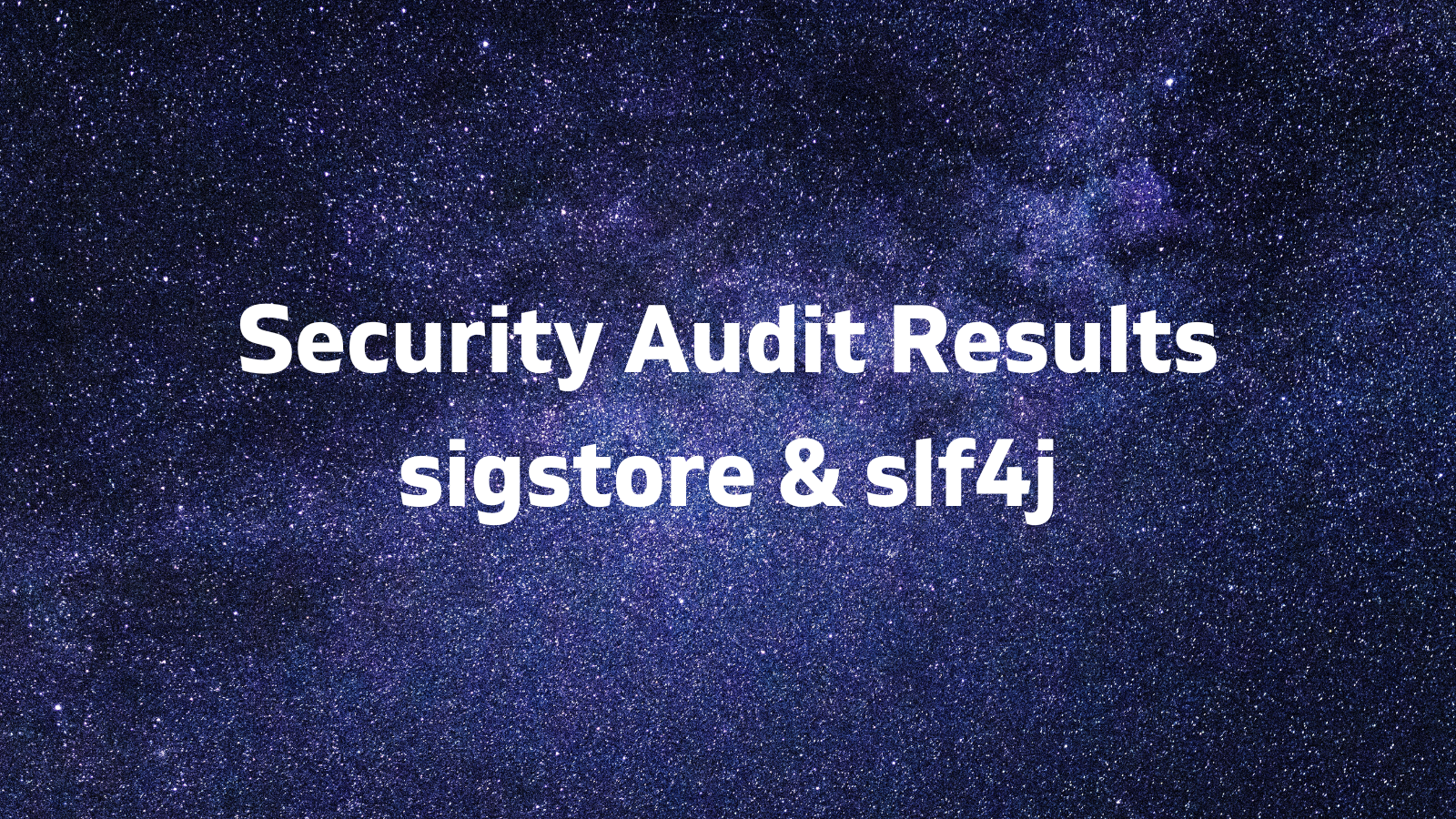 Security Audit Results for sigstore and slf4j