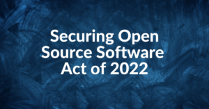 securing open source software act of 2022