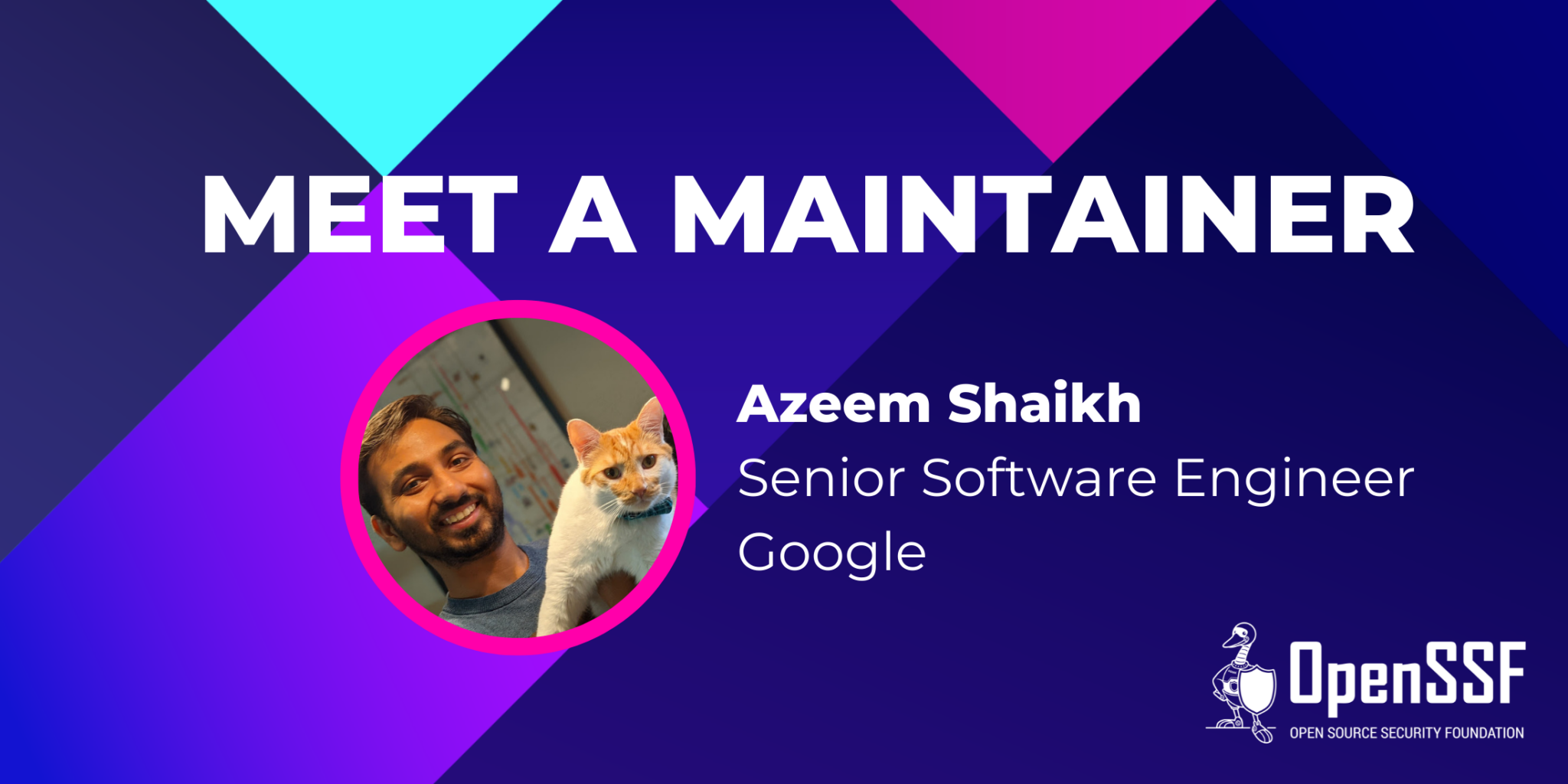 Azeem Shaikh, Senior Software Engineer, Google