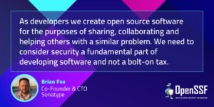 OpenSSF Board Member Spotlight - Brian Fox, Sonatype Quote
