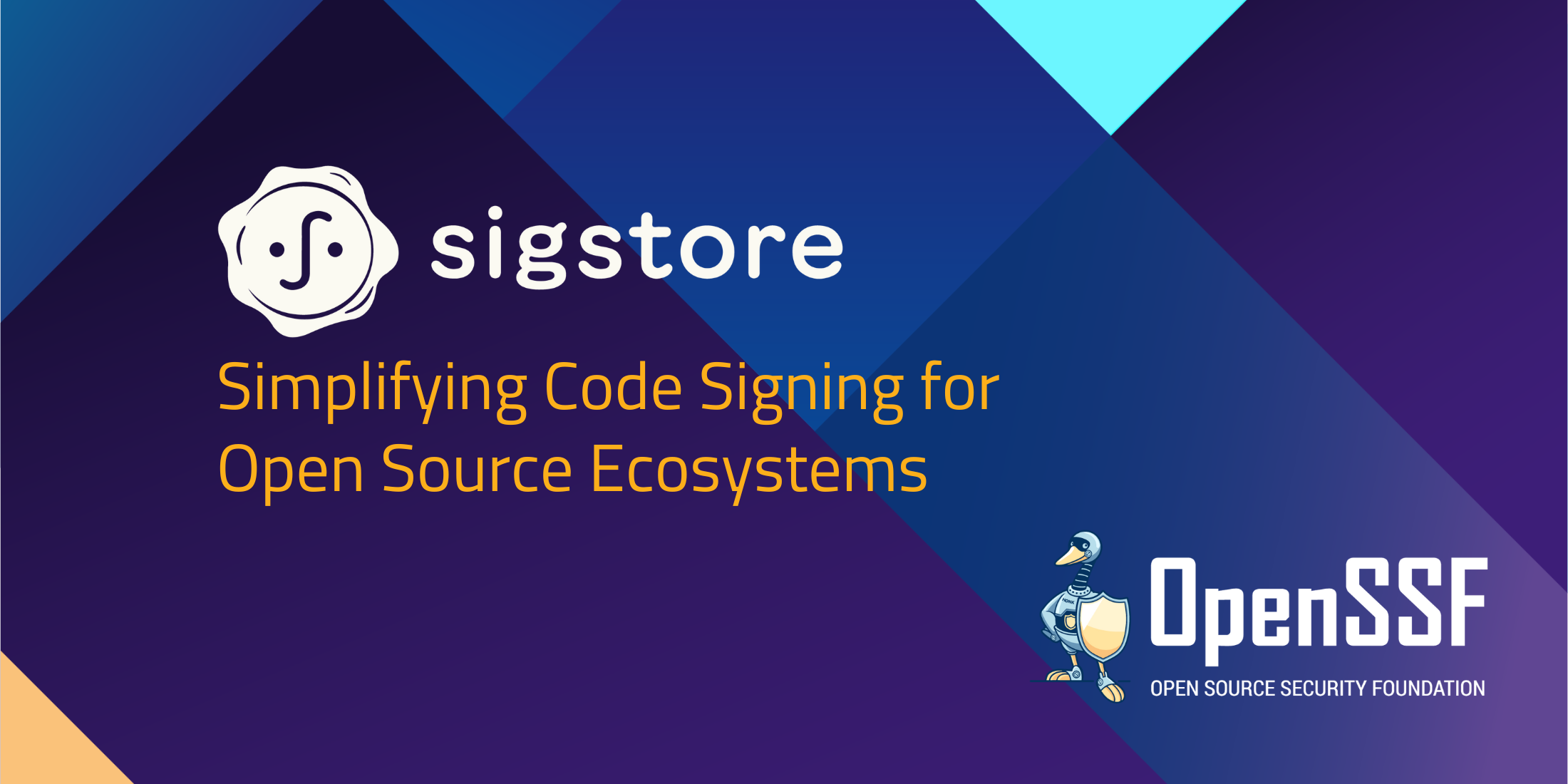OpenSSF Sigstore Simplifying Code Signing for Open Source Ecosystems